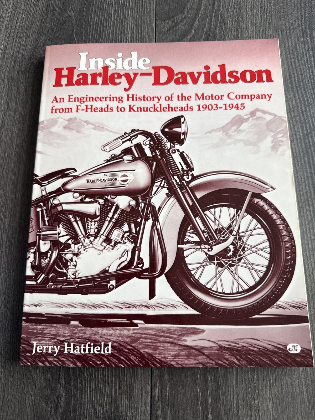 Inside Harley-Davidson, 1903-1945 by Jerry Hatfield TPB 1990