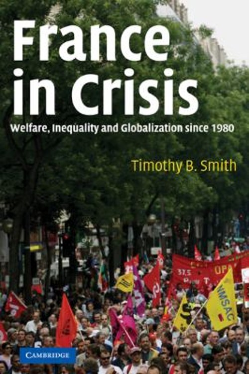 France in Crisis : Welfare, Inequality and Globalization since 19