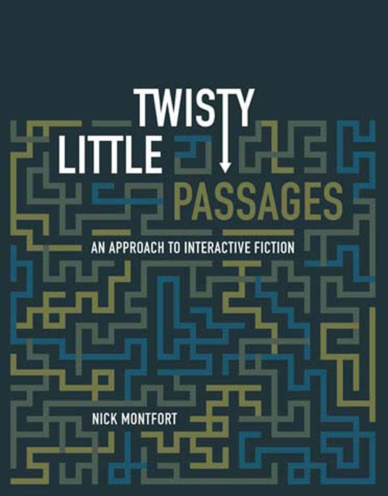 Twisty Little Passages: An Approach to Interactive Fiction (Mit Press), Montfort