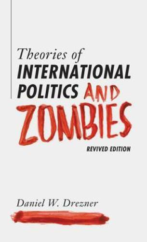 Theories of International Politics and Zombies: Revived Edition – GOOD