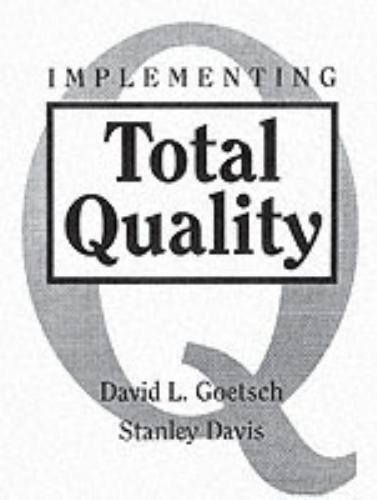 Implementing Total Quality by David L. Goetsch; Stanley Davis