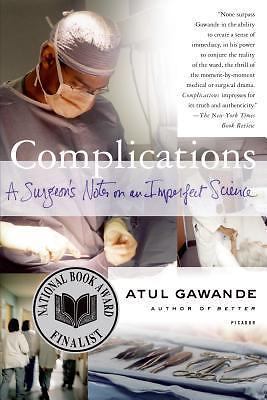 Complications: A Surgeon’s Notes on an Imperfect Science by Gawande, Atul