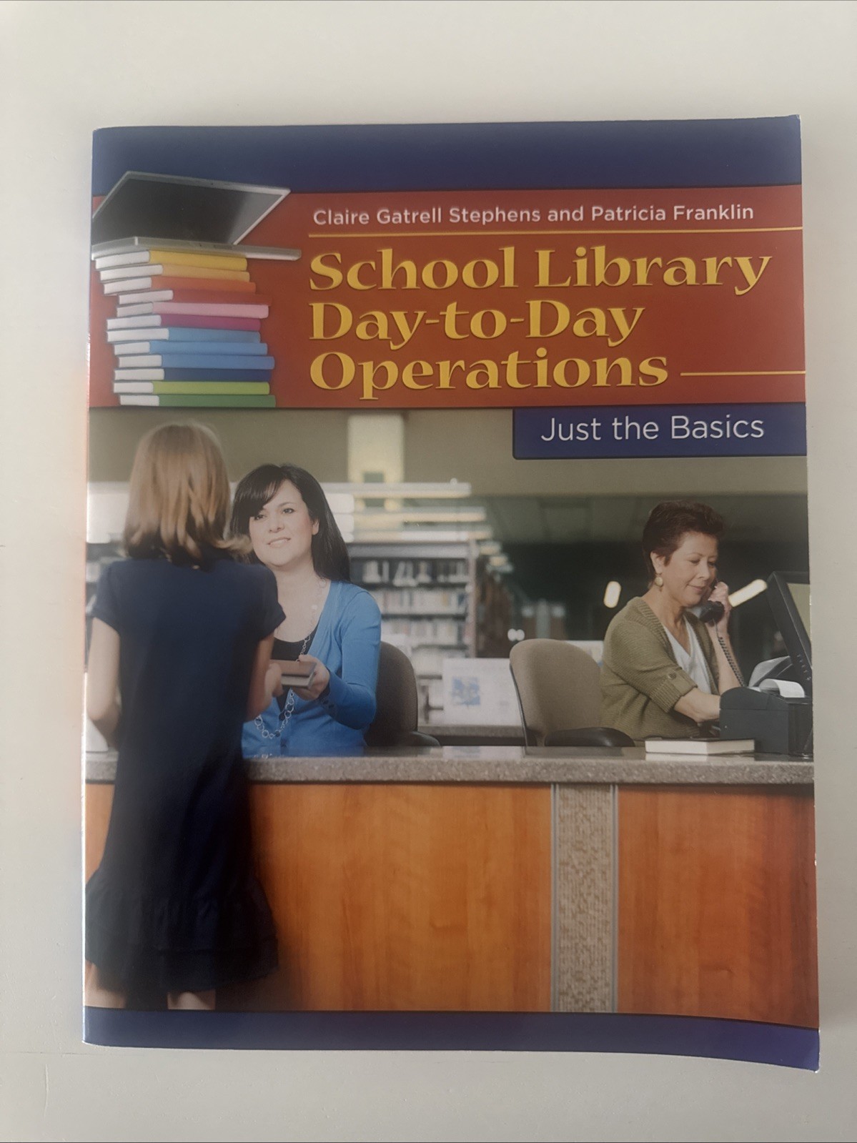 School Library Day-to-Day Operations: Just the Basics