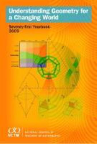 Understanding Geometry for a Changing World: NCTM’s 71st Yearbook, Tim Craine,Na