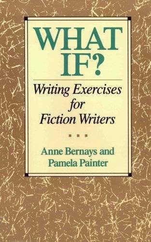 What If? Writing Exercises for Fiction Writers – Paperback – GOOD