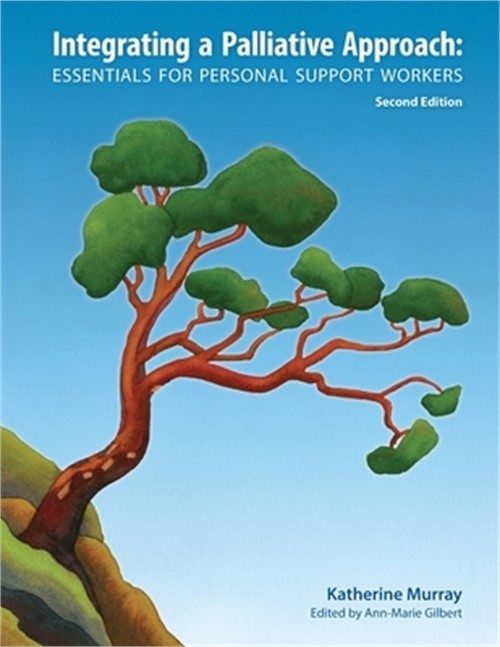 Integrating a Palliative Approach: Essentials for Personal Support Workers; Seco