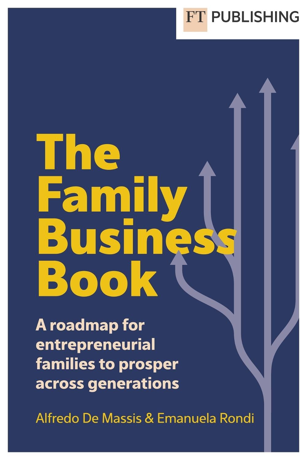 The Family Business Book: A roadmap for entrepreneurial families to prosper acro