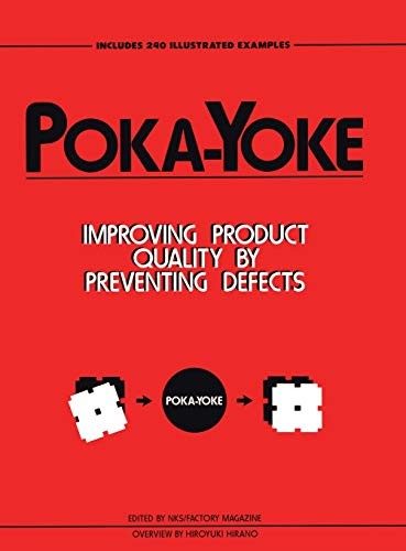 POKA-YOKE: IMPROVING PRODUCT QUALITY BY PREVENTING DEFECTS By Factory Magazine