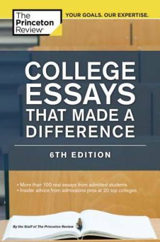 College Essays That Made a Difference, 6th Edition (College Admissions – GOOD