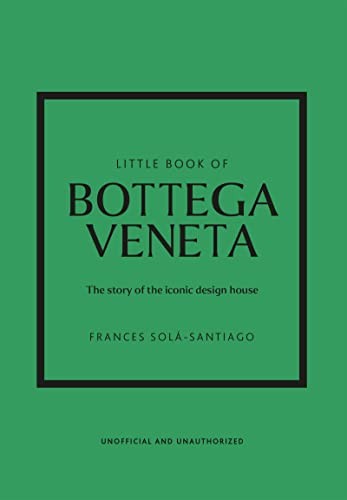 Little Book of Bottega Veneta: The Story of the Iconic Fashion House – VERY GOOD