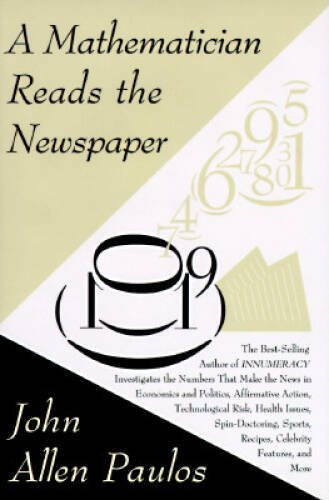 A Mathematician Reads The Newspaper – Hardcover – VERY GOOD