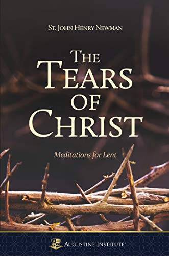 Tears of Christ – Paperback By St. John Henry Newman – VERY GOOD