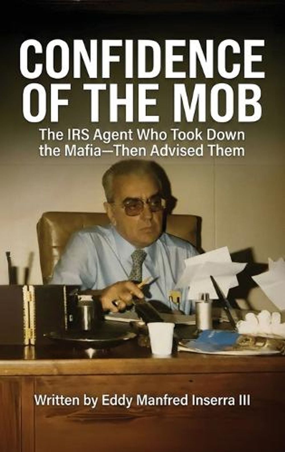 Confidence of The Mob by Eddy Manfred Inserra Hardcover Book
