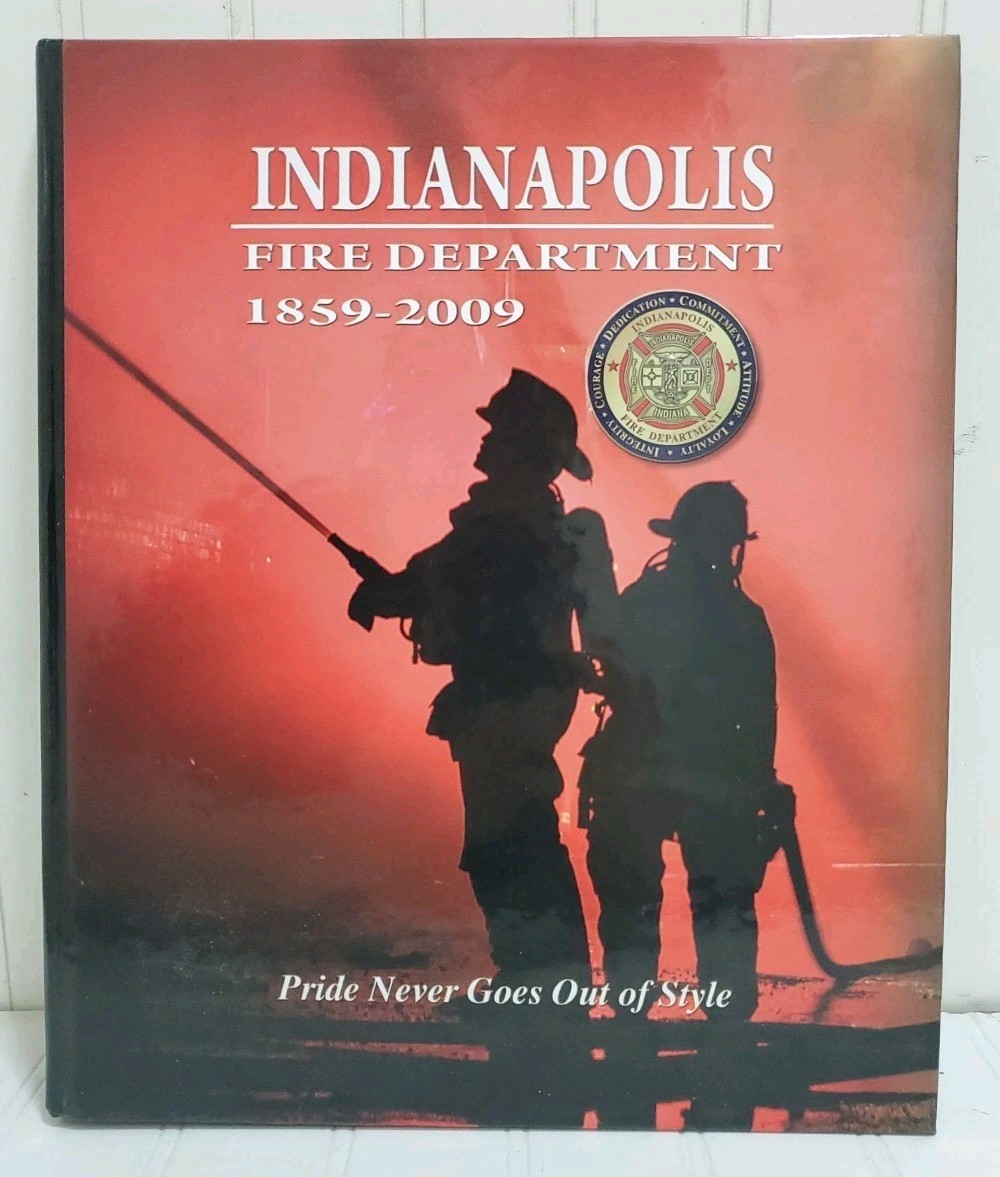 HTF Book INDIANAPOLIS FIRE DEPARTMENT 1859-2009 150th Anniversary IFD Indiana