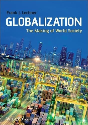Globalization : The Making of World Society, Lechner, Frank