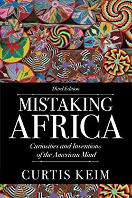 Mistaking Africa : Curiosities and Inventions of the American Min