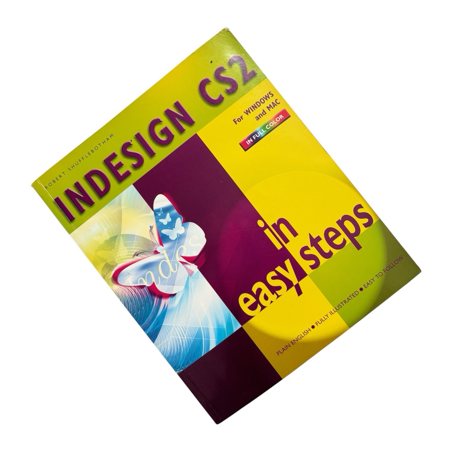 In Easy Steps Ser.: InDesign CS2 by Robert Shufflebotham (2006)