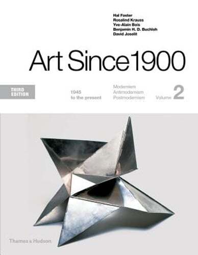 Art Since 1900: 1945 to the Present by Hal Foster: Used