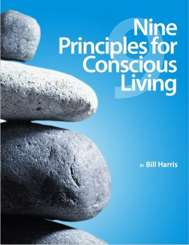9 Principles for Conscious Living by Bill Harris (2003, Trade Paperback)