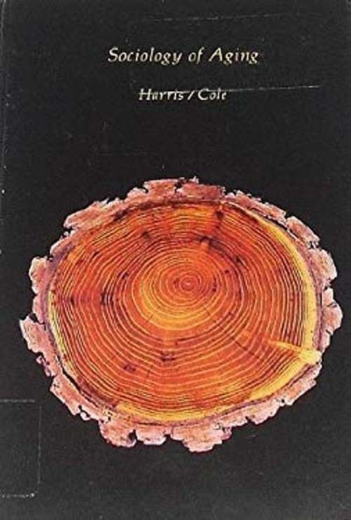 Sociology of Aging Hardcover William E., Harris, Diana K. Cole