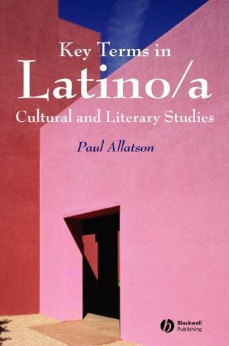 Key Terms in Latino/a Cultural and Literary Studies by Paul Allatson